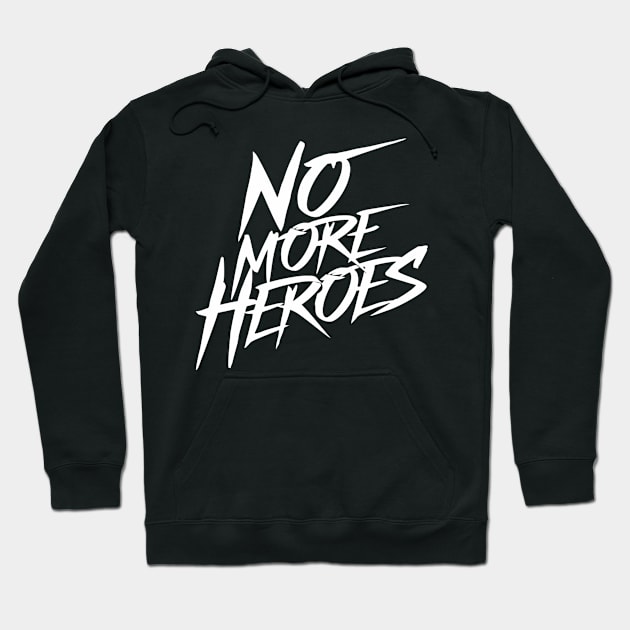 No more heroes Hoodie by SimpleInk